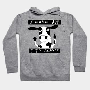 Leave my tits alone Hoodie